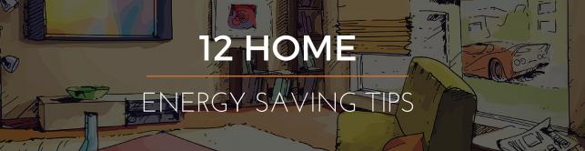12 Home Energy Saving Tips